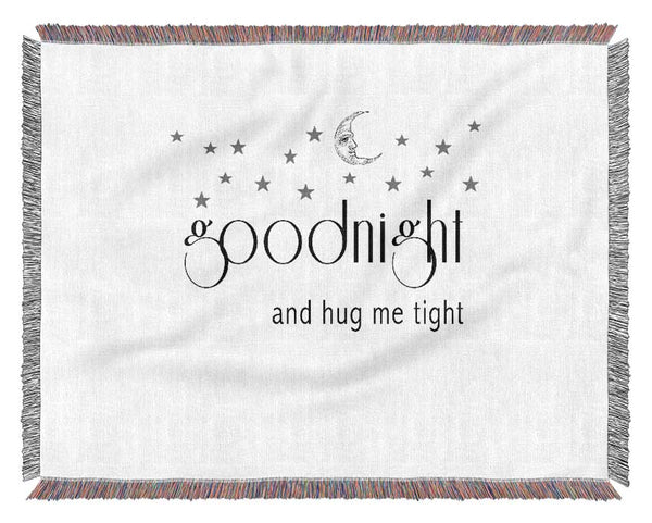 Girls Room Quote Good Night And Hug Me Tight White Woven Blanket