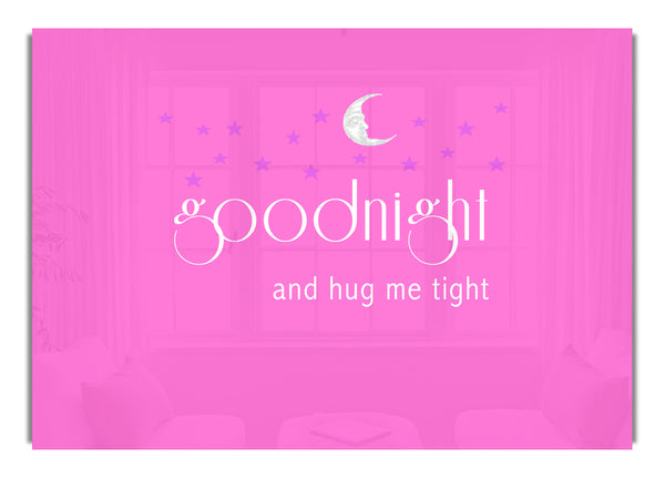 Good Night And Hug Me Tight Vivid Pink