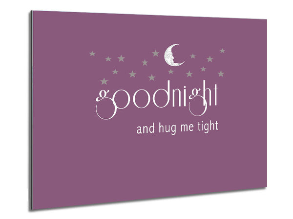 Nursery Quote Good Night And Hug Me Tight Dusty Pink Metal Print