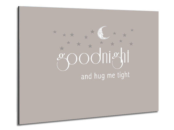 Boys room Quote Good Night And Hug Me Tight Beige Metal Print