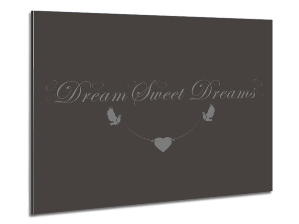 Dream Sweet Dreams Chocolate Metal Print