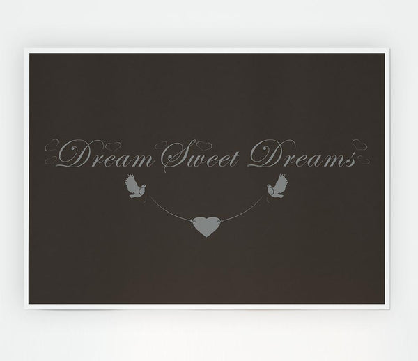 Dream Sweet Dreams Chocolate Print Poster Wall Art
