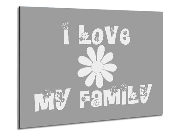 Ich liebe meine Familie Grau Weiß