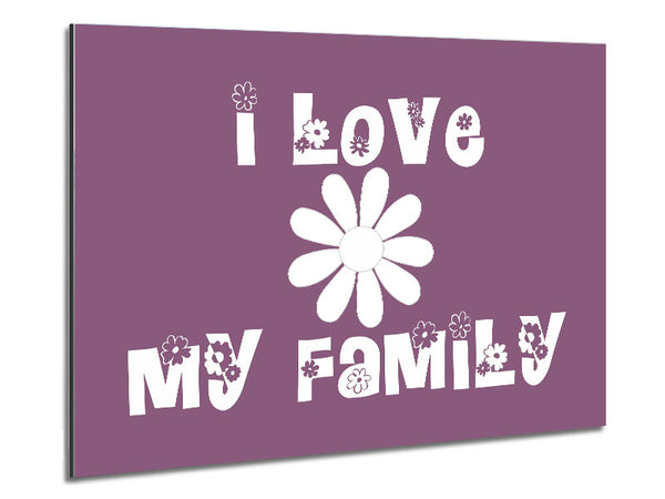 Love Quote I Love My Family Dusty Pink Metal Print