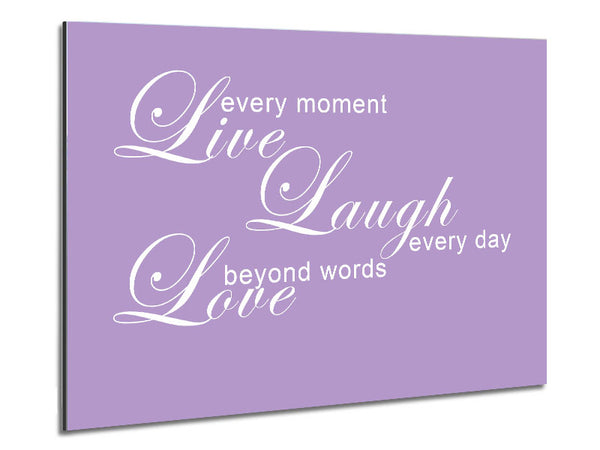 Love Quote Live Every Moment 3 Lilac Metal Print