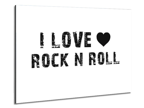 Music Quote I Love Rock N Roll White Metal Print
