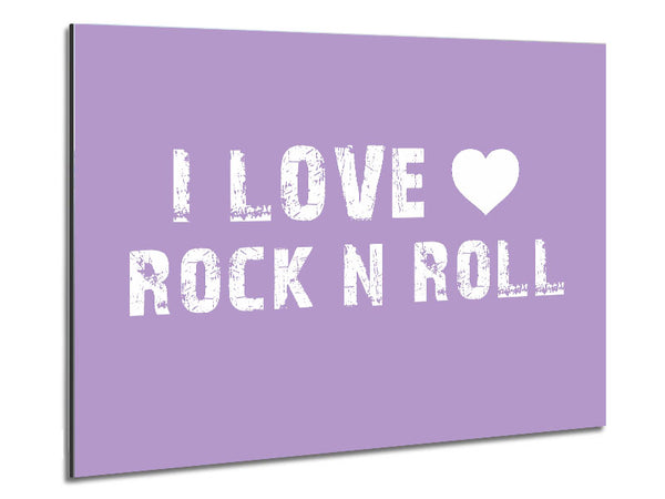 Music Quote I Love Rock N Roll Lilac Metal Print