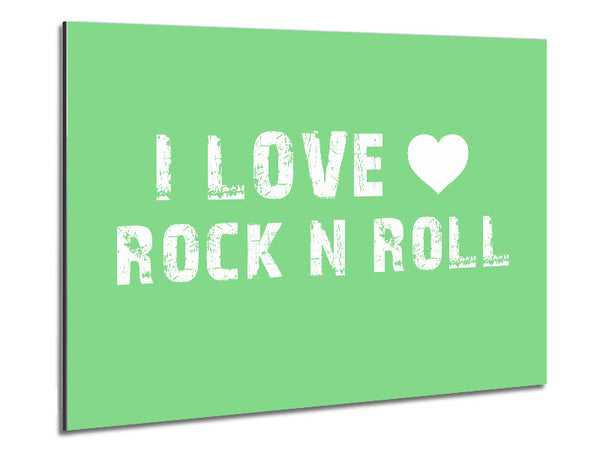 Music Quote I Love Rock N Roll Green Metal Print