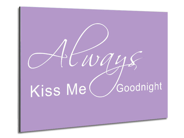 Love Quote Always Kiss Me Goodnight 2 Lilac Metal Print