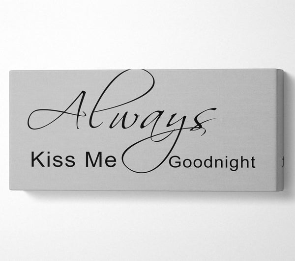 Liebeszitat „Always Kiss Me Goodnight“ 2 Grau