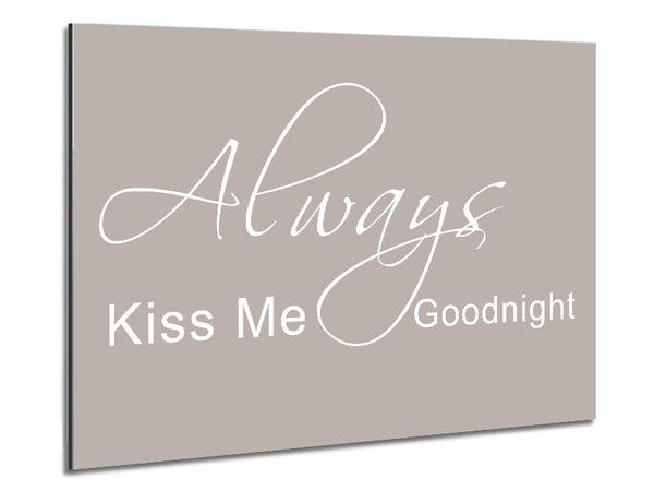 Love Quote Always Kiss Me Goodnight 2 Beige Metal Print