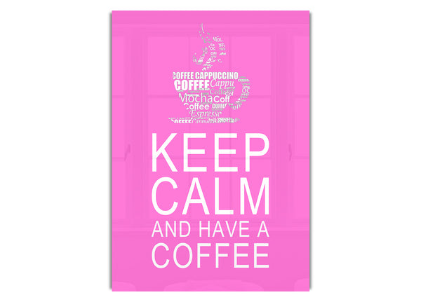 Bleib ruhig und trink einen Kaffee, leuchtendes Pink