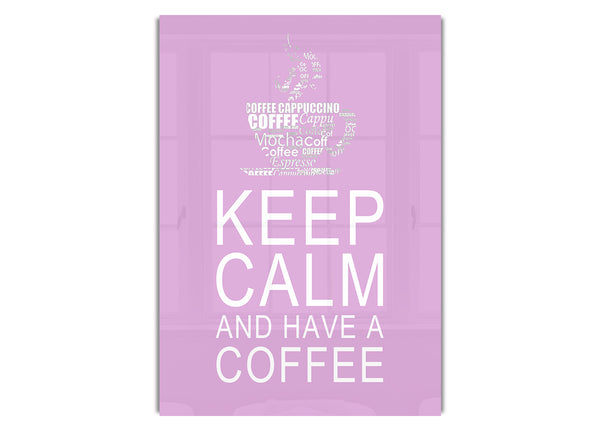 Bleib ruhig und trink einen Kaffee Pink