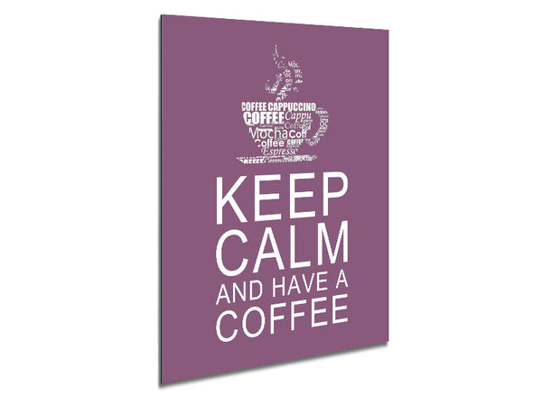 Kitchen Quote Keep Calm And Have A Coffee Dusty Pink Metal Print