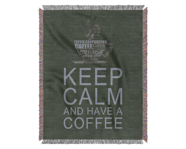 Kitchen Quote Keep Calm And Have A Coffee Chocolate Woven Blanket