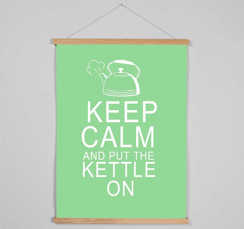 Kitchen Quote Keep Calm And Put The Kettle On Green Hanging Poster - Wallart-Direct UK