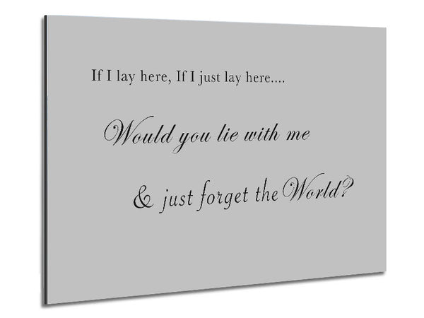 Music Quote If I Lay Here If I Just Lay Here Snow Patrol Grey Metal Print