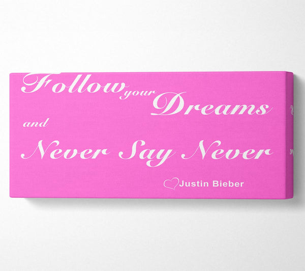 Music Quote Follow Your Dreams Justin Bieber Vivid Pink