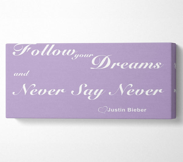 Music Quote Follow Your Dreams Justin Bieber Lilac