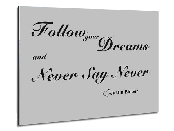 Musikzitat „Follow Your Dreams“ von Justin Bieber in Grau