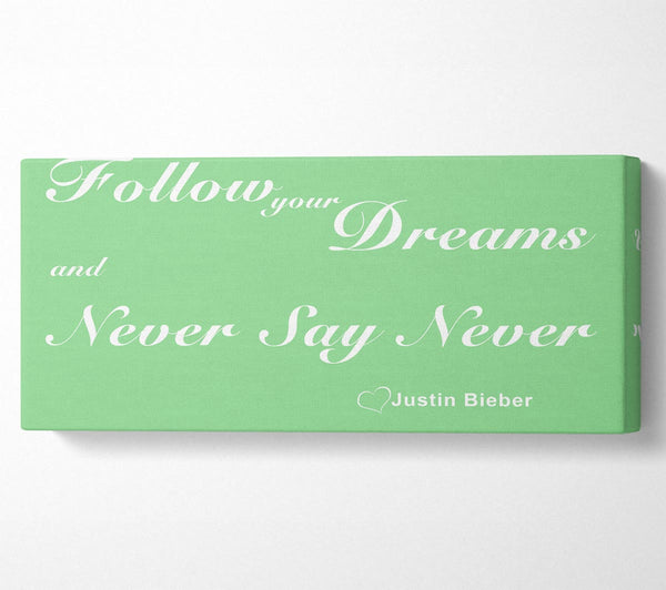 Music Quote Follow Your Dreams Justin Bieber Green