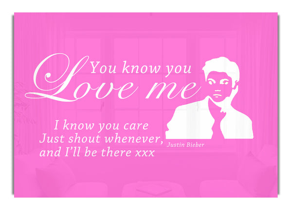 You Know You Love Me Justin Bieber Vivid Pink