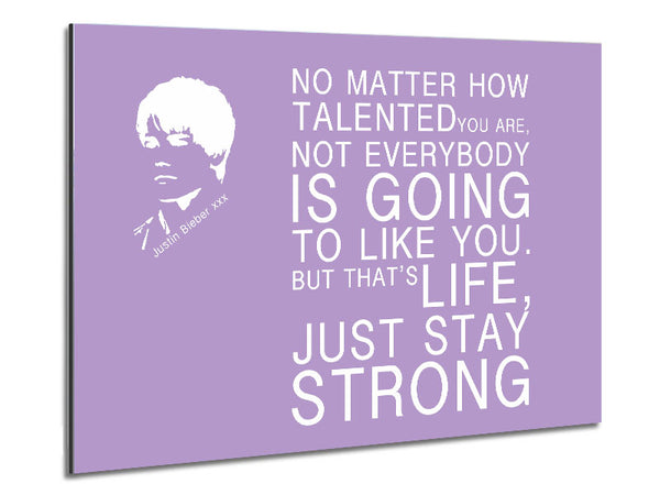 Music Quote No Matter How Talented Justin Bieber Lilac Metal Print