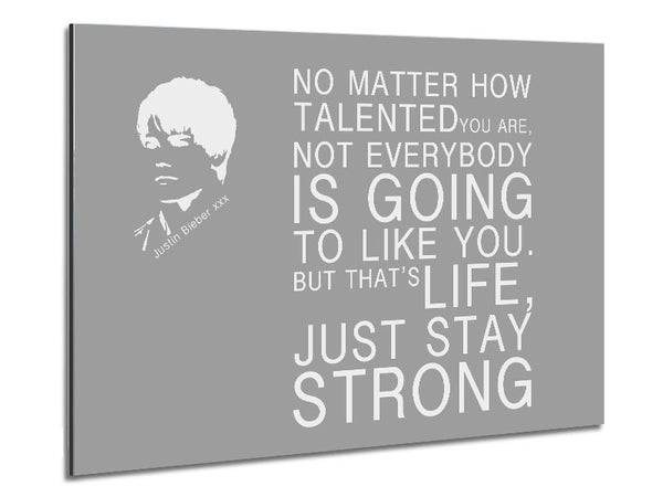 Music Quote No Matter How Talented Justin Bieber Grey White Metal Print