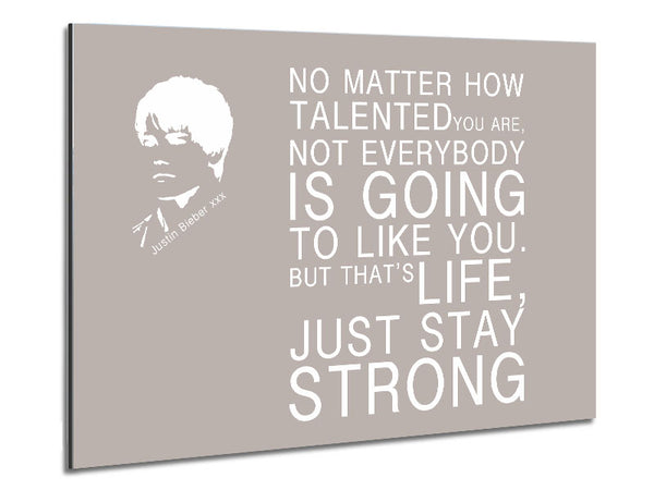 Music Quote No Matter How Talented Justin Bieber Beige Metal Print