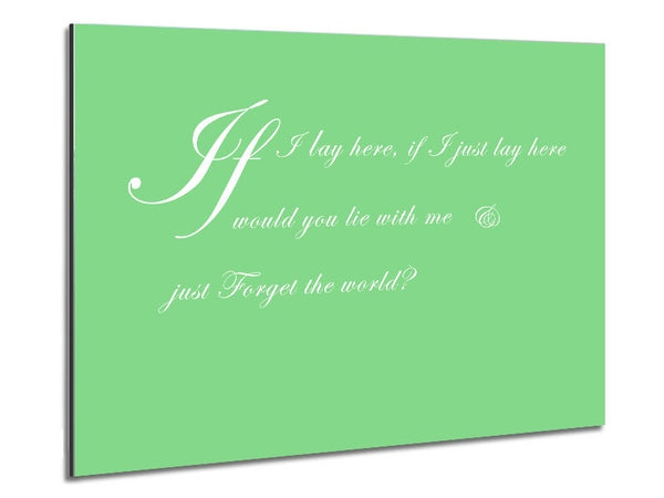Music Quote If I Lay Here If I Just Snow Patrol 2 Green Metal Print