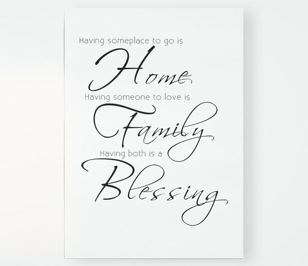 Family Quote Having Someplace To Go Is Home 2 White Print Poster Wall Art