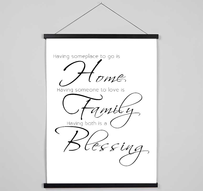 Family Quote Having Someplace To Go Is Home 2 White Hanging Poster - Wallart-Direct UK