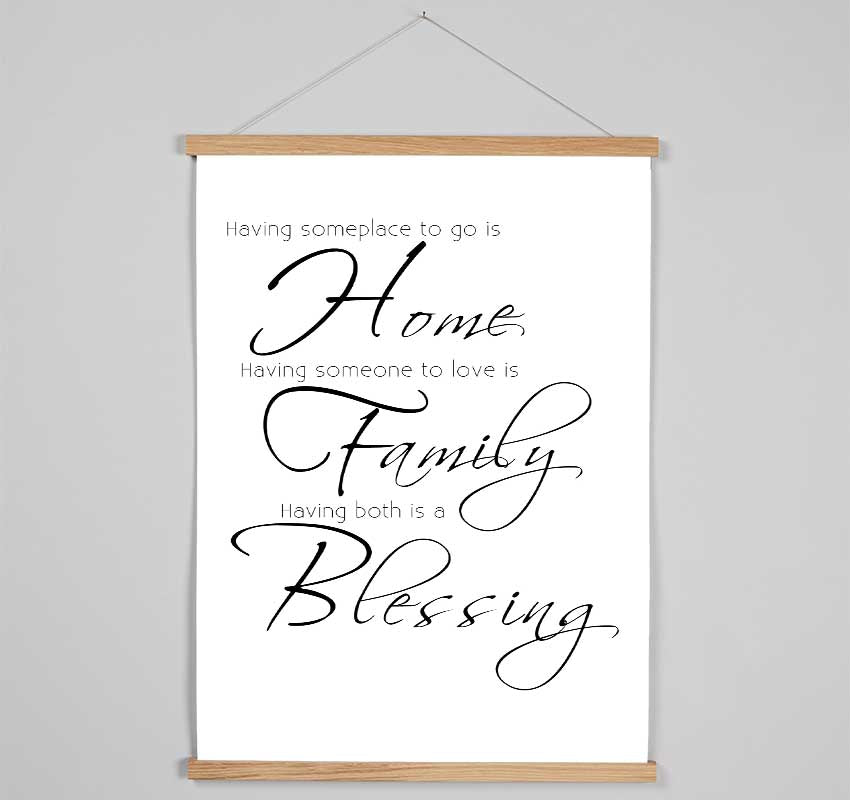 Family Quote Having Someplace To Go Is Home 2 White Hanging Poster - Wallart-Direct UK