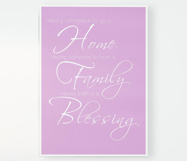 Family Quote Having Someplace To Go Is Home 2 Pink Print Poster Wall Art