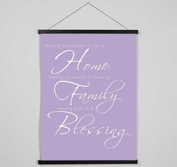 Family Quote Having Someplace To Go Is Home 2 Lilac Hanging Poster - Wallart-Direct UK