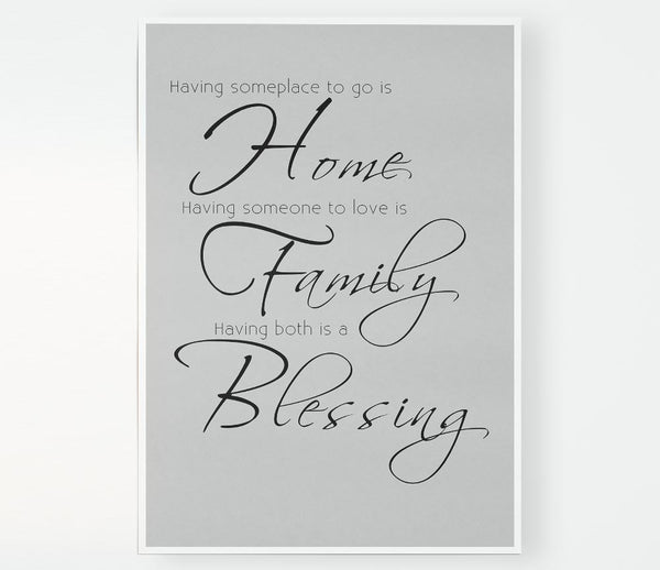 Family Quote Having Someplace To Go Is Home 2 Grey Print Poster Wall Art