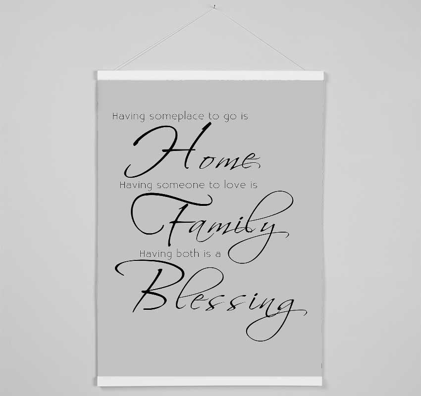 Family Quote Having Someplace To Go Is Home 2 Grey Hanging Poster - Wallart-Direct UK
