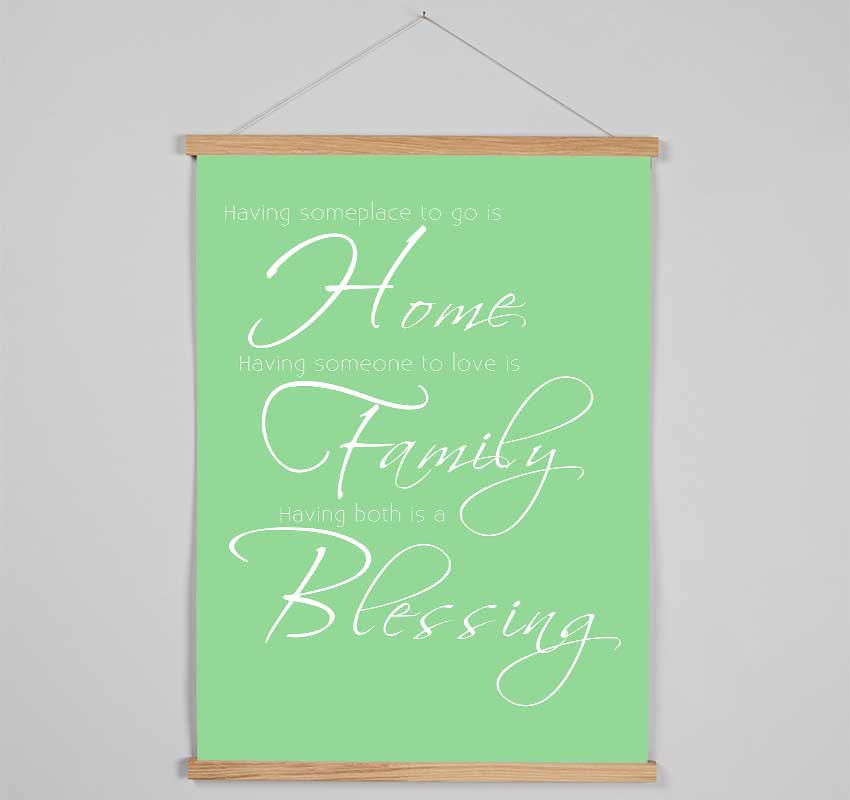 Family Quote Having Someplace To Go Is Home 2 Green Hanging Poster - Wallart-Direct UK