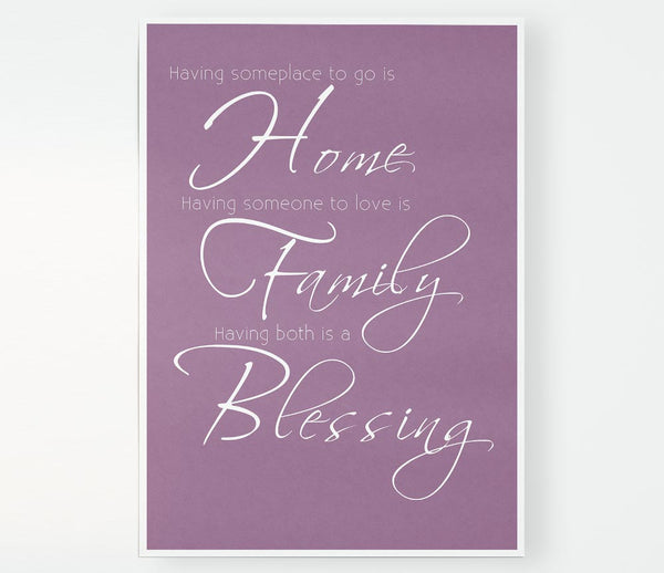 Family Quote Having Someplace To Go Is Home 2 Dusty Pink Print Poster Wall Art