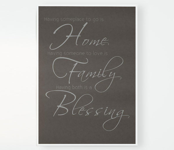 Family Quote Having Someplace To Go Is Home 2 Chocolate Print Poster Wall Art