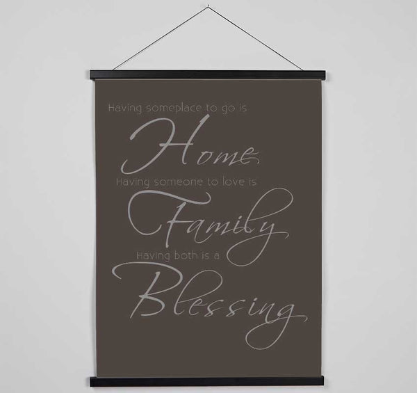 Family Quote Having Someplace To Go Is Home 2 Chocolate Hanging Poster - Wallart-Direct UK