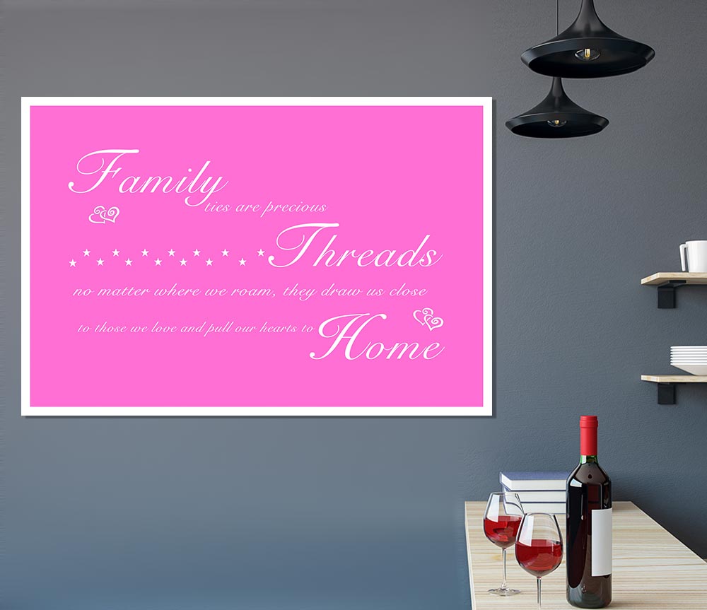 Family Quote Family Ties Are Precious Vivid Pink Print Poster Wall Art