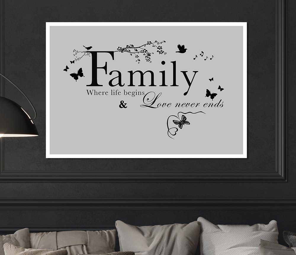 Family Quote Family Where Life Begins Grey Print Poster Wall Art