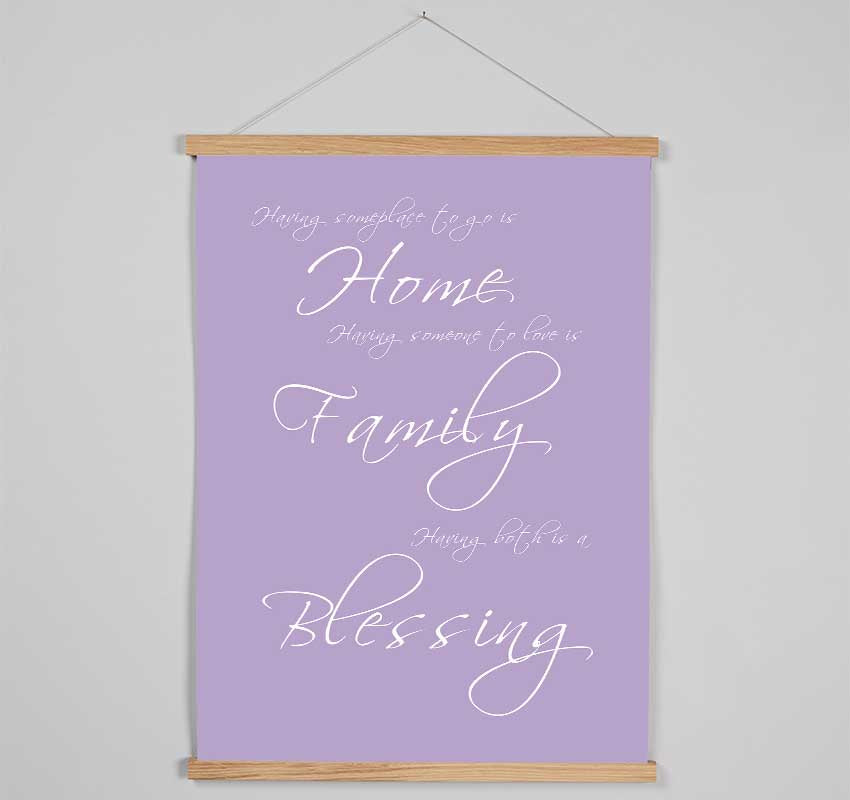 Family Quote Having Someplace To Go Is Home Lilac Hanging Poster - Wallart-Direct UK