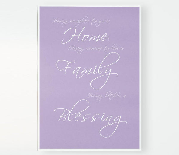 Family Quote Having Someplace To Go Is Home Lilac Print Poster Wall Art