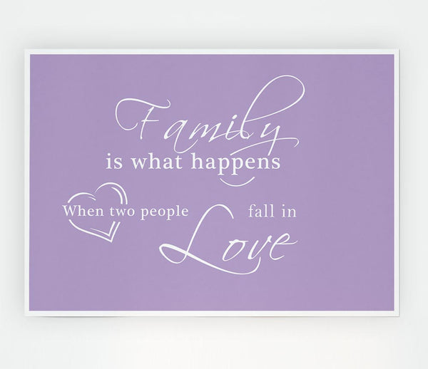 Family Quote Family Is What Happens Lilac Print Poster Wall Art