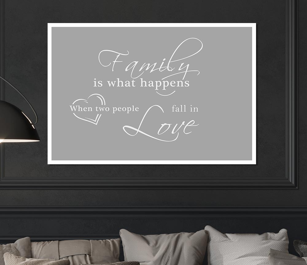 Family Quote Family Is What Happens Grey White Print Poster Wall Art