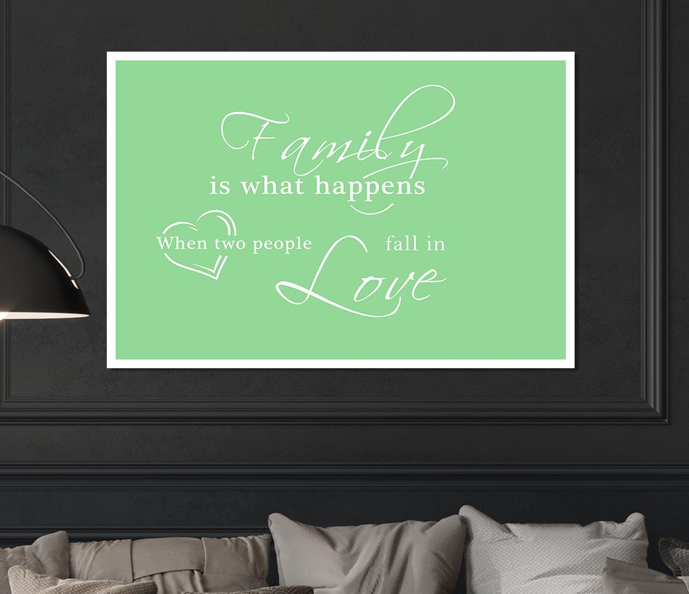 Family Quote Family Is What Happens Green Print Poster Wall Art