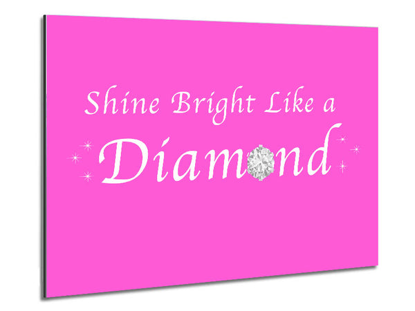 Musik-Zitat Shine Bright Like A Diamond Rihanna Vivid Pink