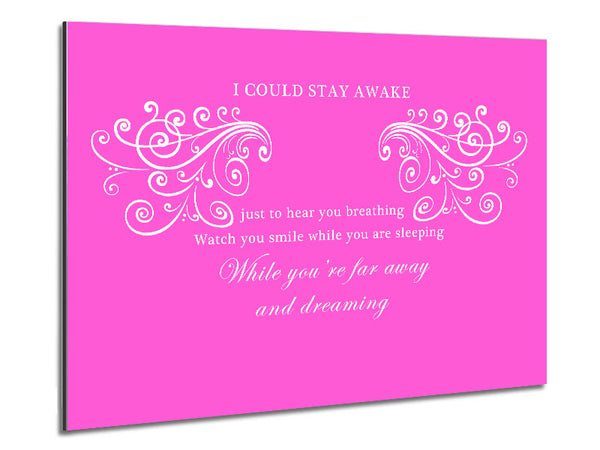 Music Quote I Could Stay Awake Aerosmith Vivid Pink Metal Print